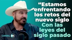 “Estamos enfrentando los retos del nuevo siglo Con las leyes del siglo pasado