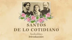 SAINTS OF THE EVERYDAY - INTRODUCTION