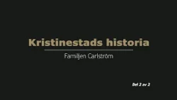 Familjen Carlström. Del 2 av 2 | Kristinestads historia ep 3.